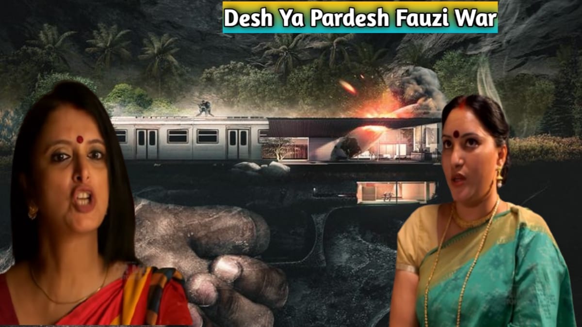 Desh ya pardesh Fauzi War